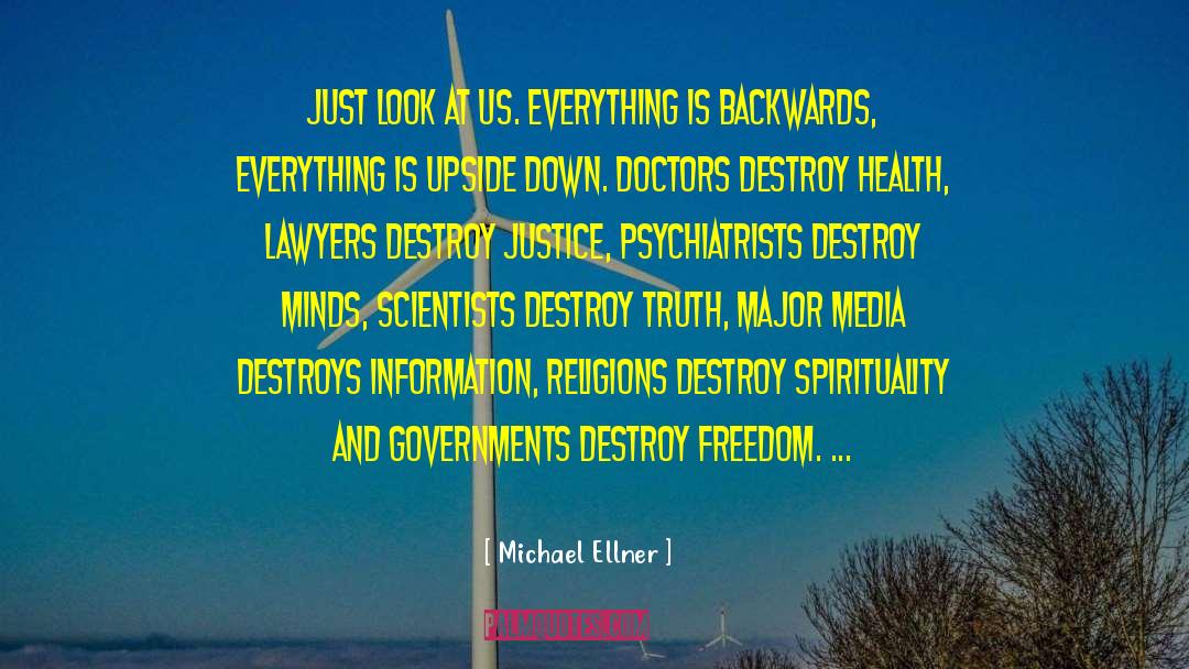 Drugs Destroy Lives quotes by Michael Ellner