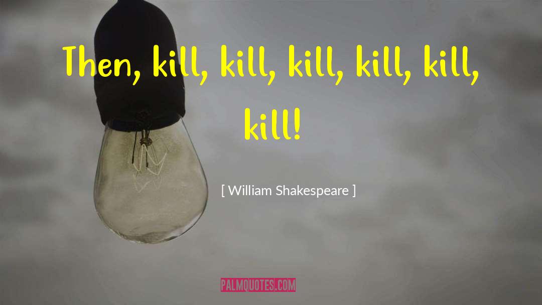 Drugs Kill Families quotes by William Shakespeare