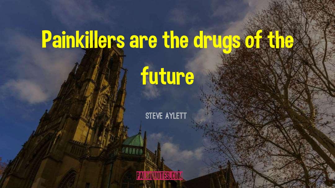 Drugs Marijuana quotes by Steve Aylett