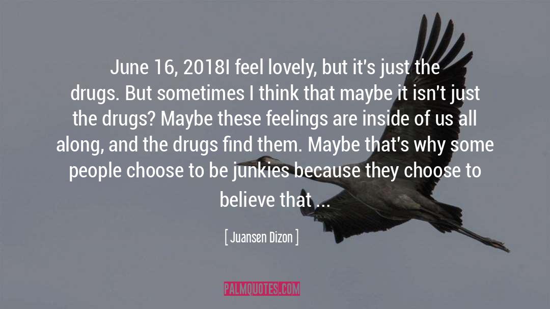 Drugs quotes by Juansen Dizon
