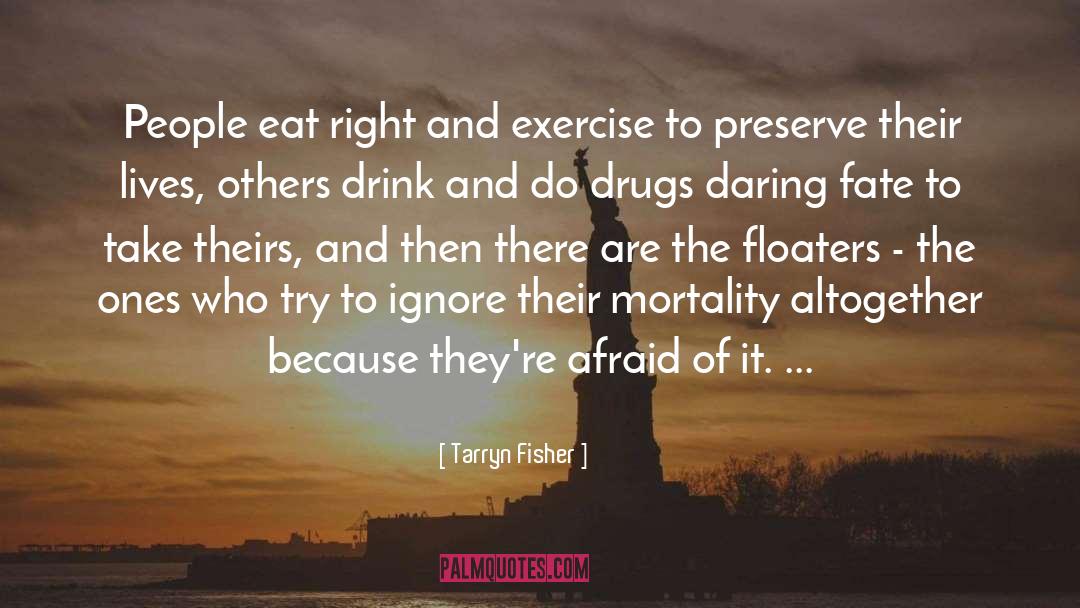 Drugs quotes by Tarryn Fisher
