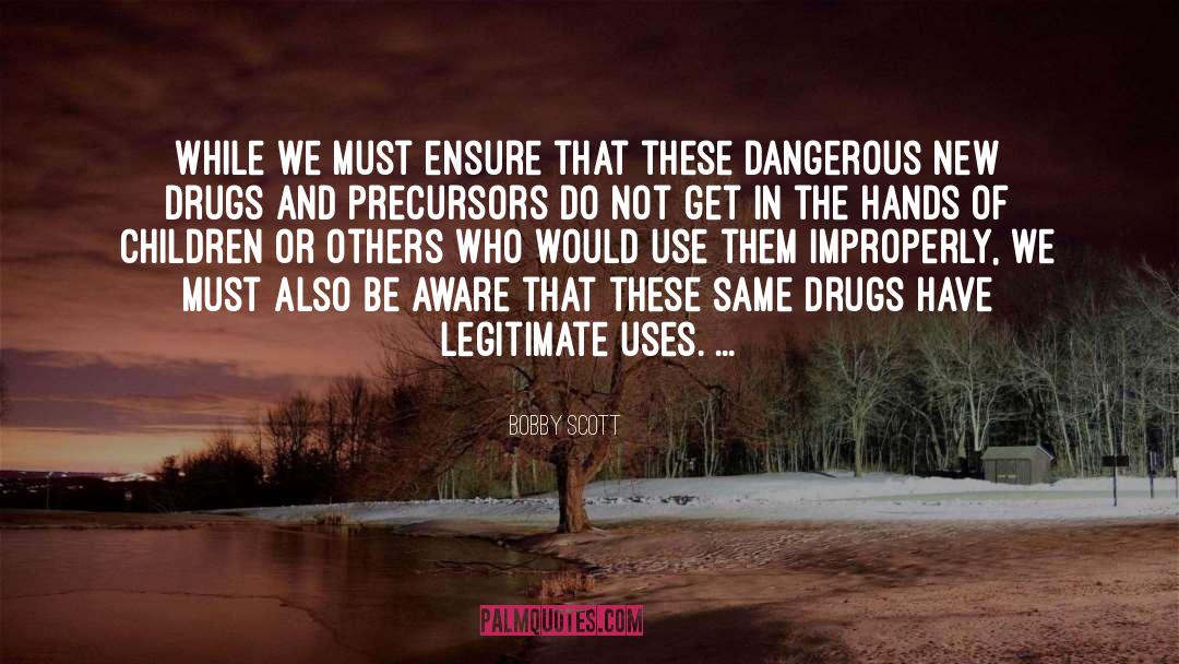 Drugs quotes by Bobby Scott