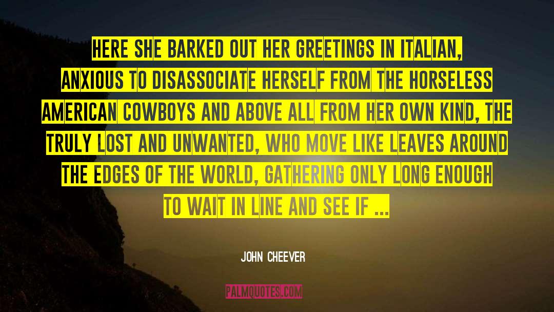 Drugstore Cowboys quotes by John Cheever