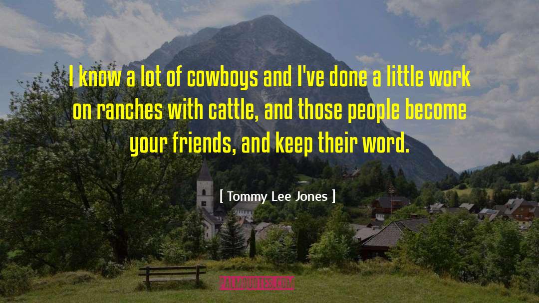 Drugstore Cowboys quotes by Tommy Lee Jones