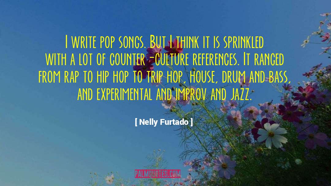 Drum And Bass quotes by Nelly Furtado
