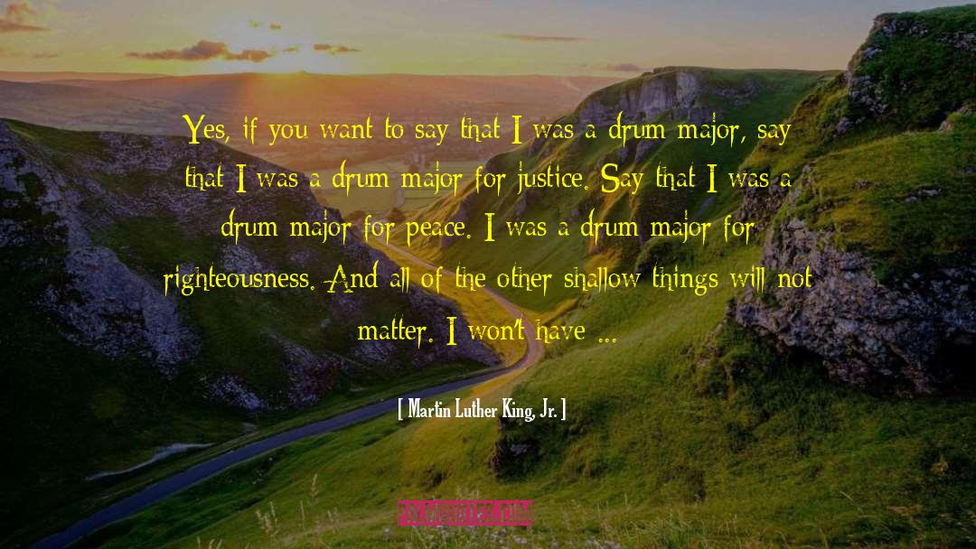 Drum Major quotes by Martin Luther King, Jr.