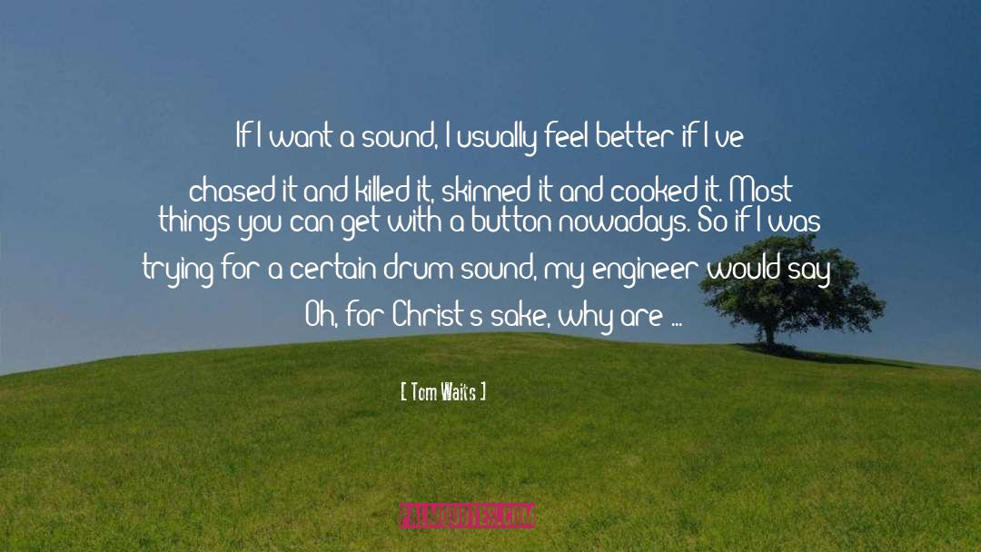 Drum quotes by Tom Waits