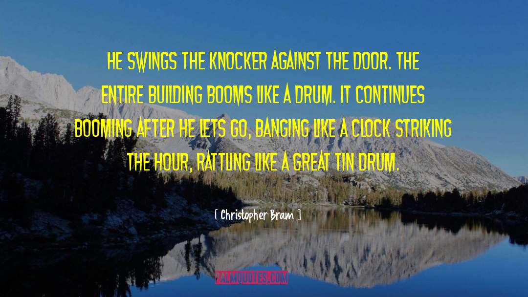 Drum quotes by Christopher Bram