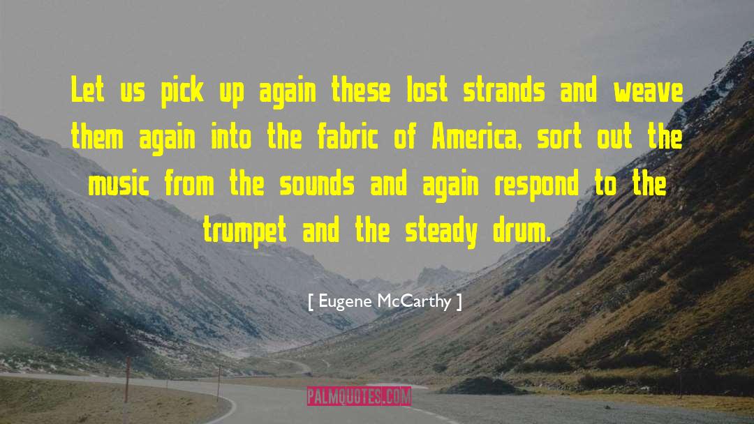 Drum quotes by Eugene McCarthy