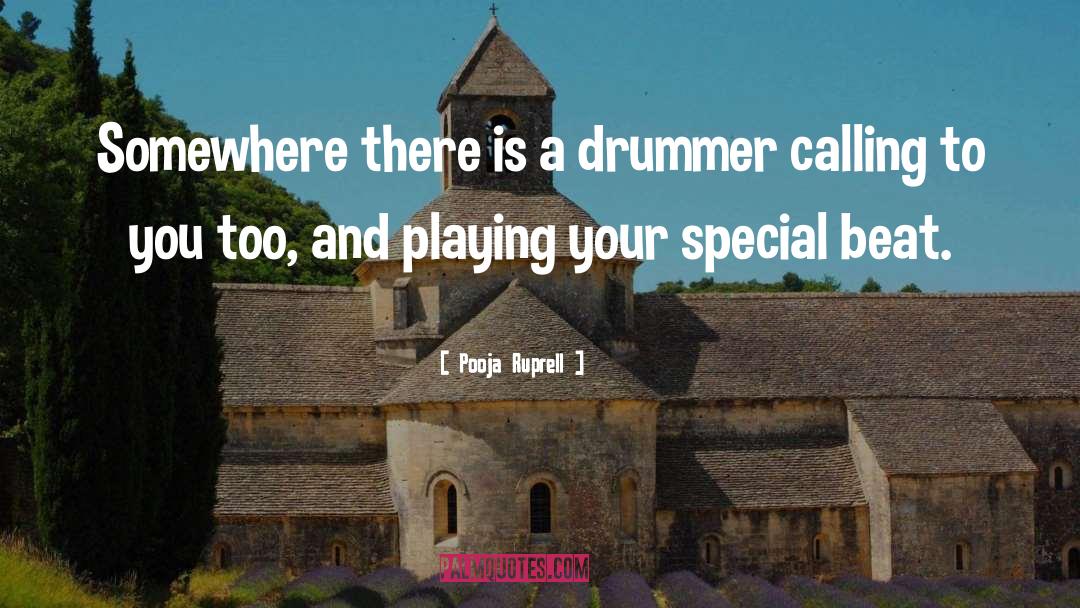 Drummer quotes by Pooja Ruprell