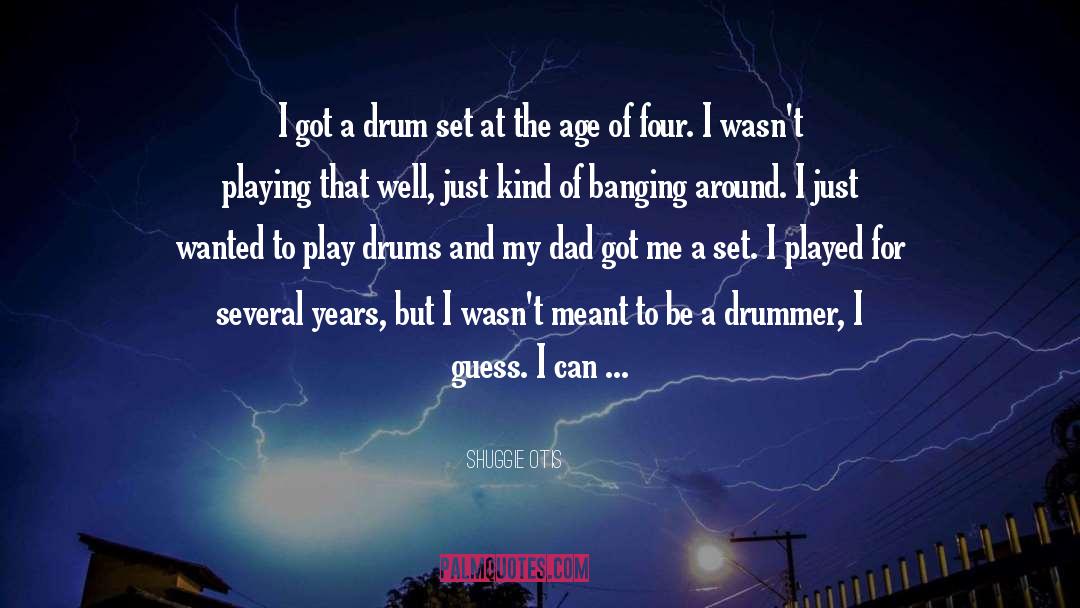 Drummer quotes by Shuggie Otis