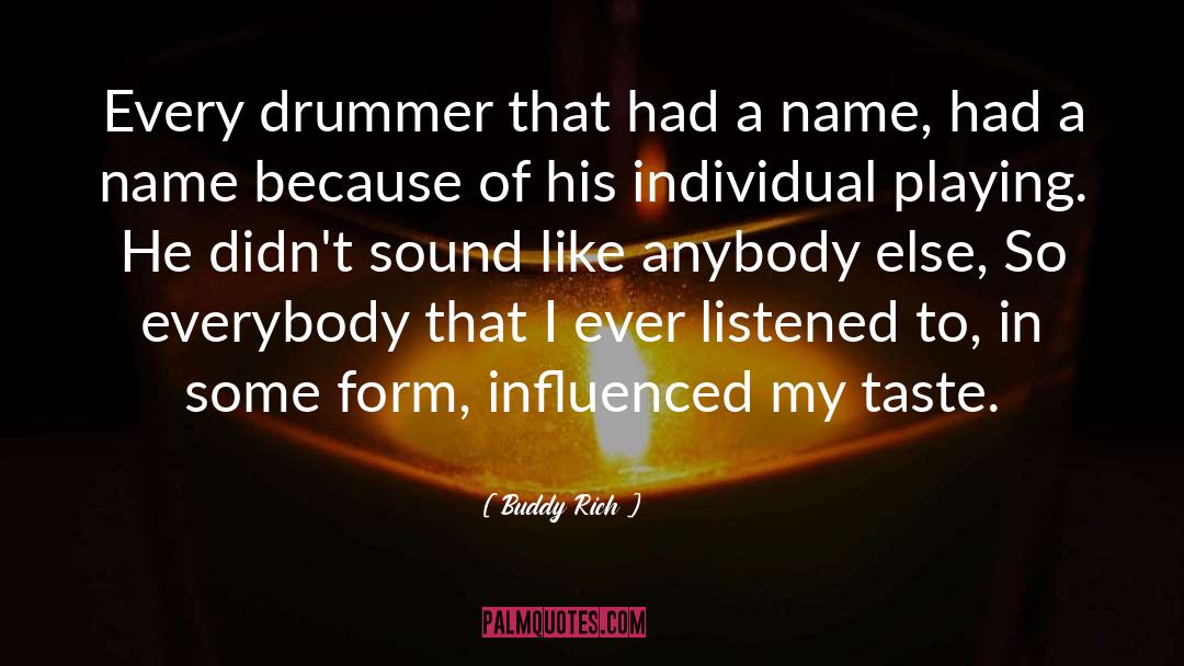 Drummer quotes by Buddy Rich