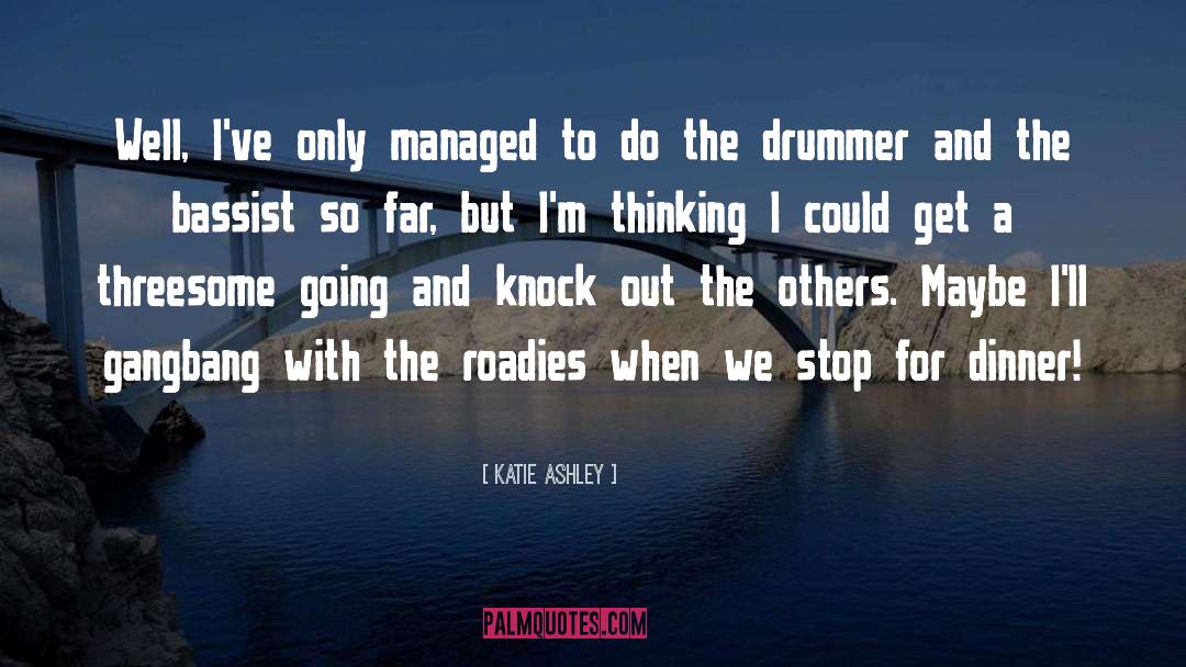 Drummer quotes by Katie Ashley