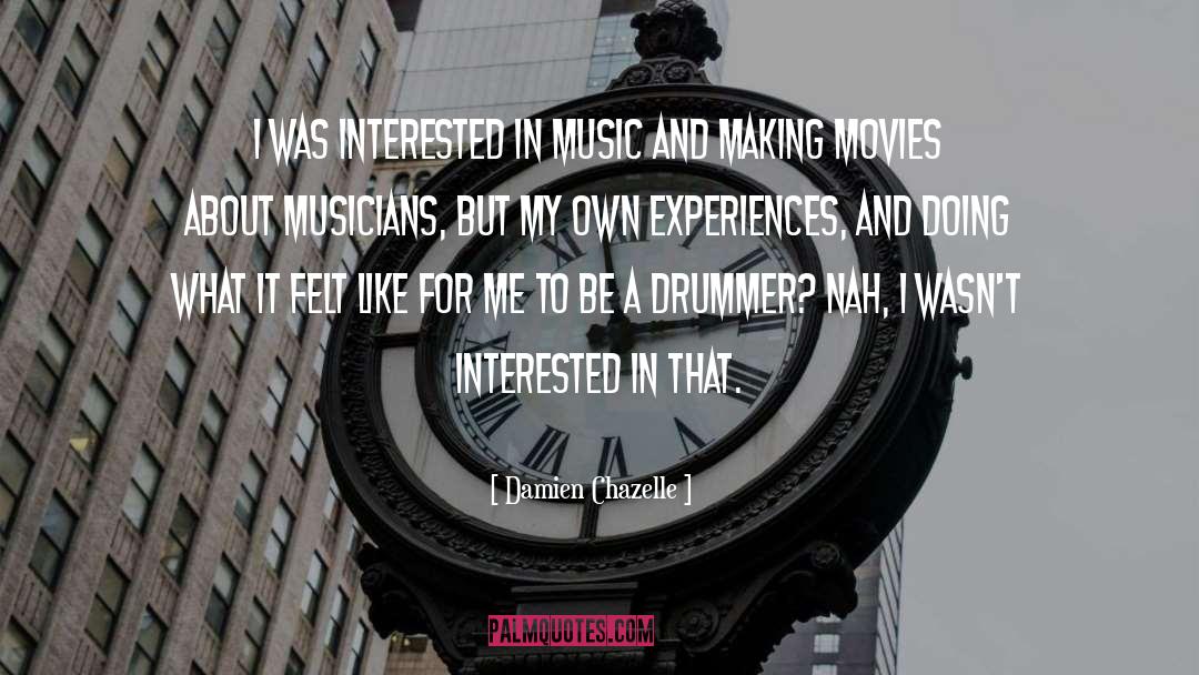 Drummer quotes by Damien Chazelle