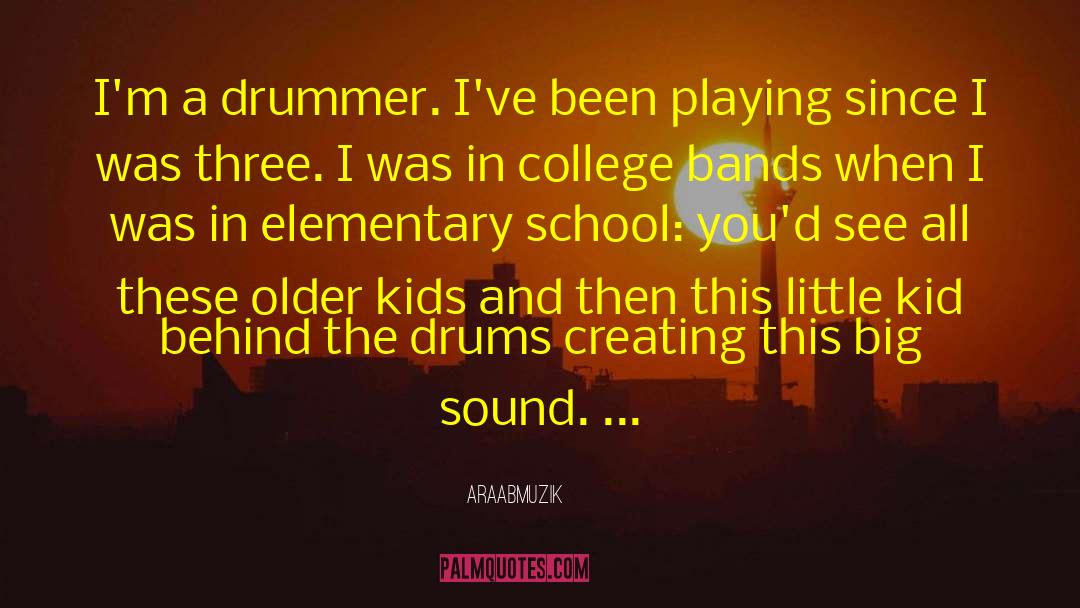 Drummer quotes by AraabMuzik