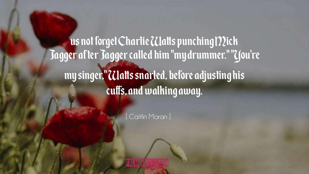 Drummer quotes by Caitlin Moran