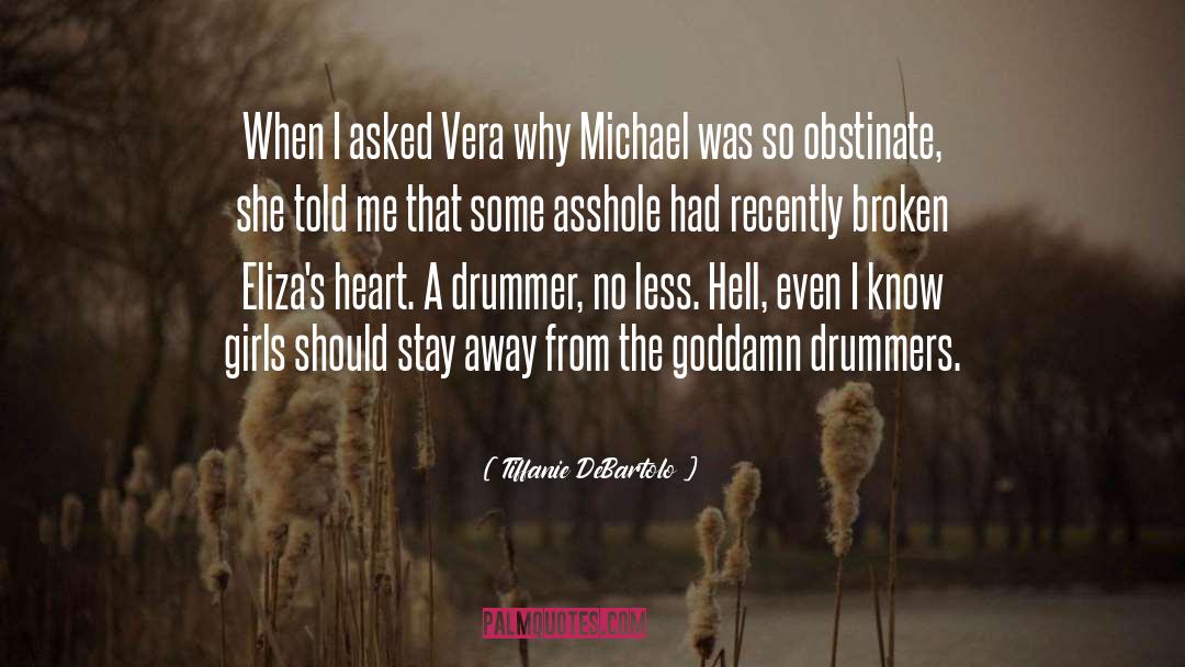 Drummers quotes by Tiffanie DeBartolo