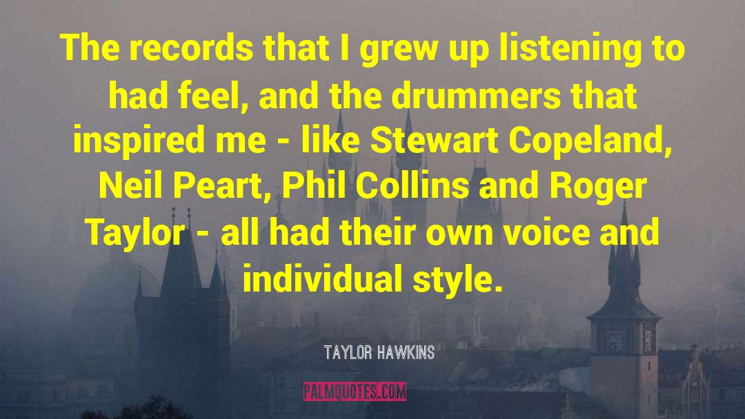 Drummers quotes by Taylor Hawkins