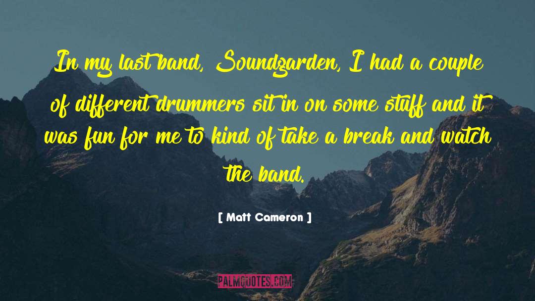 Drummers quotes by Matt Cameron