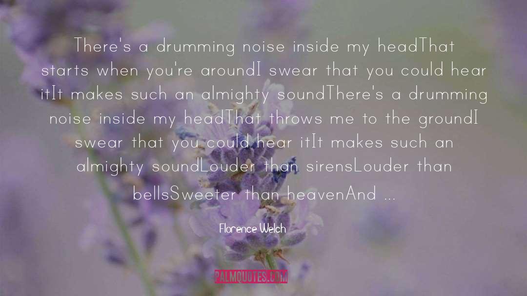 Drumming quotes by Florence Welch