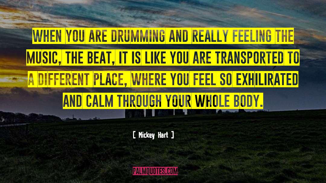 Drumming quotes by Mickey Hart