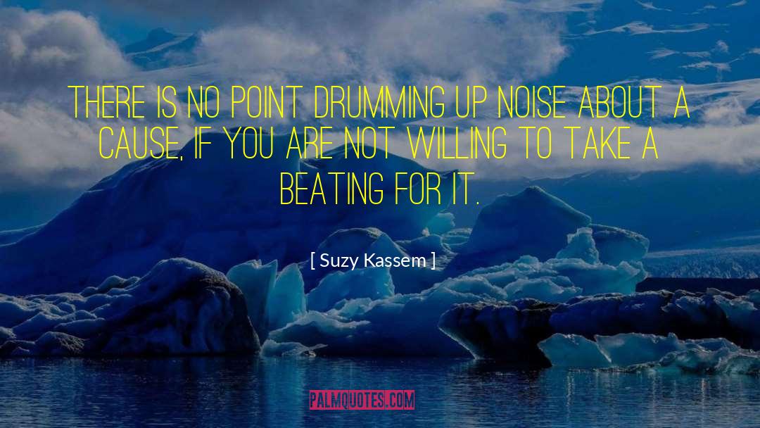 Drumming quotes by Suzy Kassem