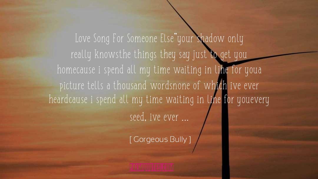 Drumming Song quotes by Gorgeous Bully