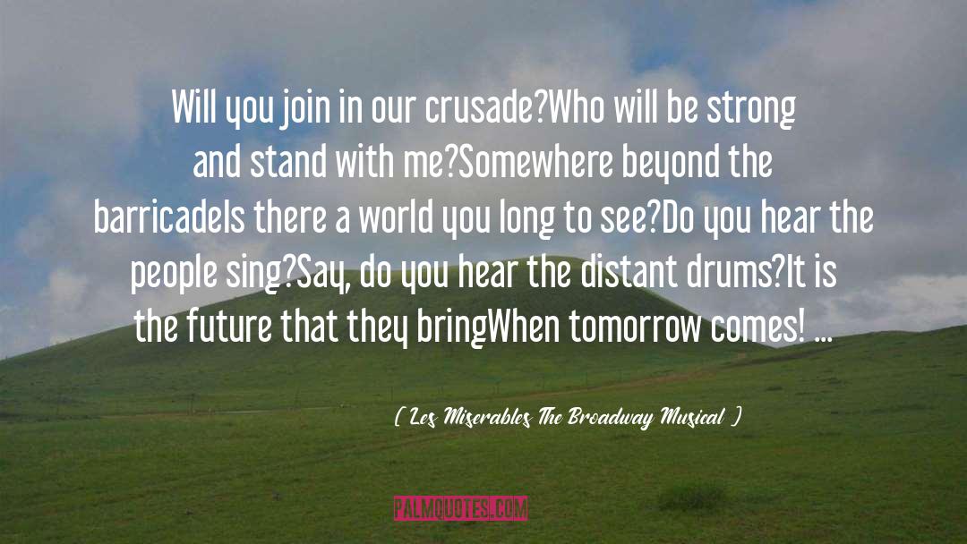 Drums quotes by Les Miserables The Broadway Musical