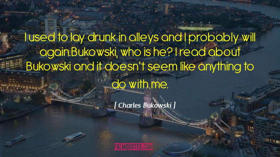 Drunk Dialing quotes by Charles Bukowski