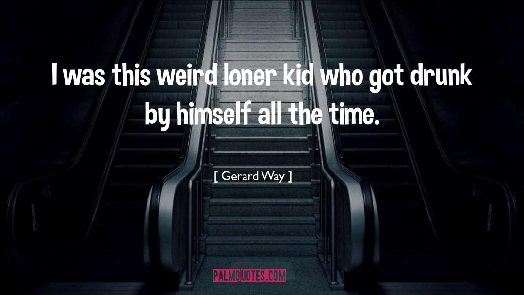 Drunk Fathers quotes by Gerard Way