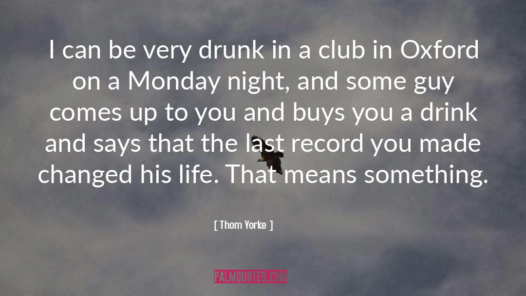 Drunk Night quotes by Thom Yorke