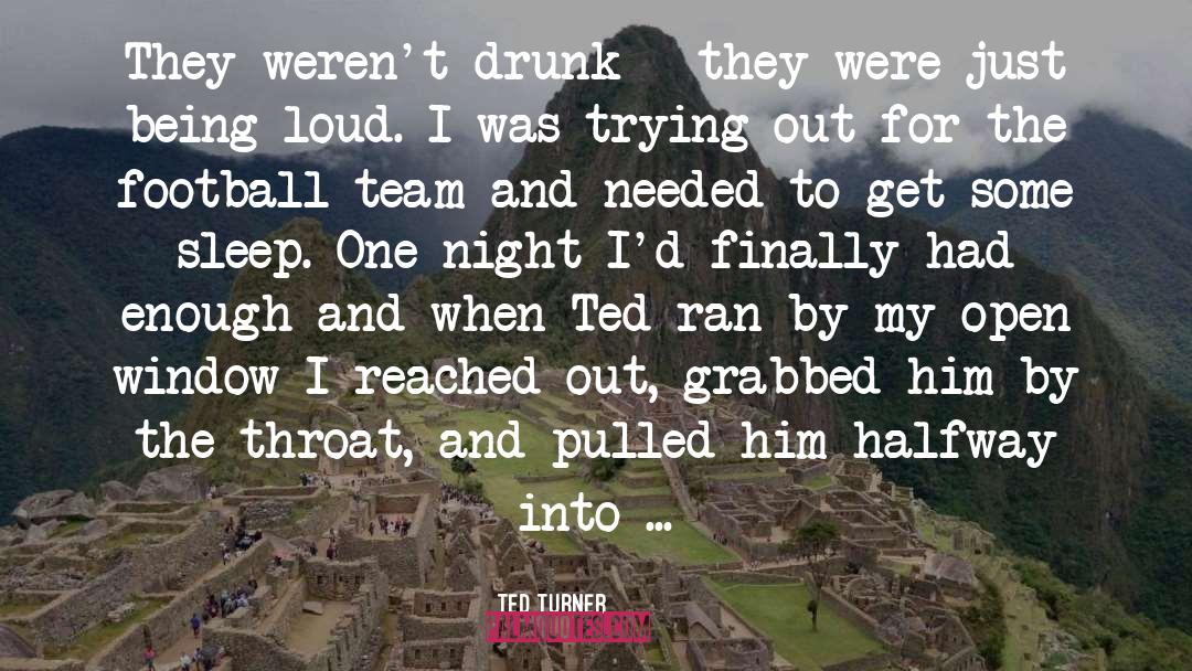 Drunk Night quotes by Ted Turner