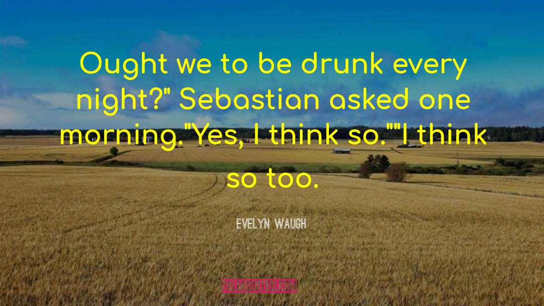 Drunk Night quotes by Evelyn Waugh