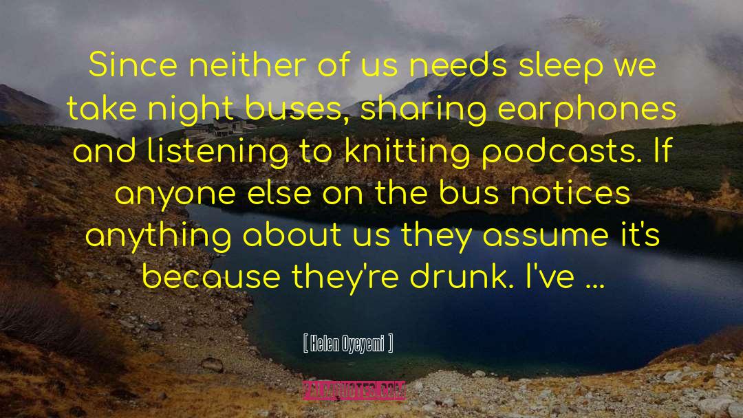 Drunk Night quotes by Helen Oyeyemi