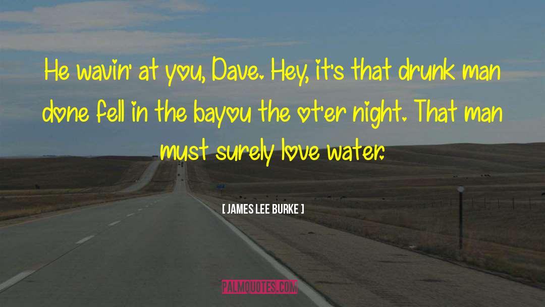 Drunk Night quotes by James Lee Burke