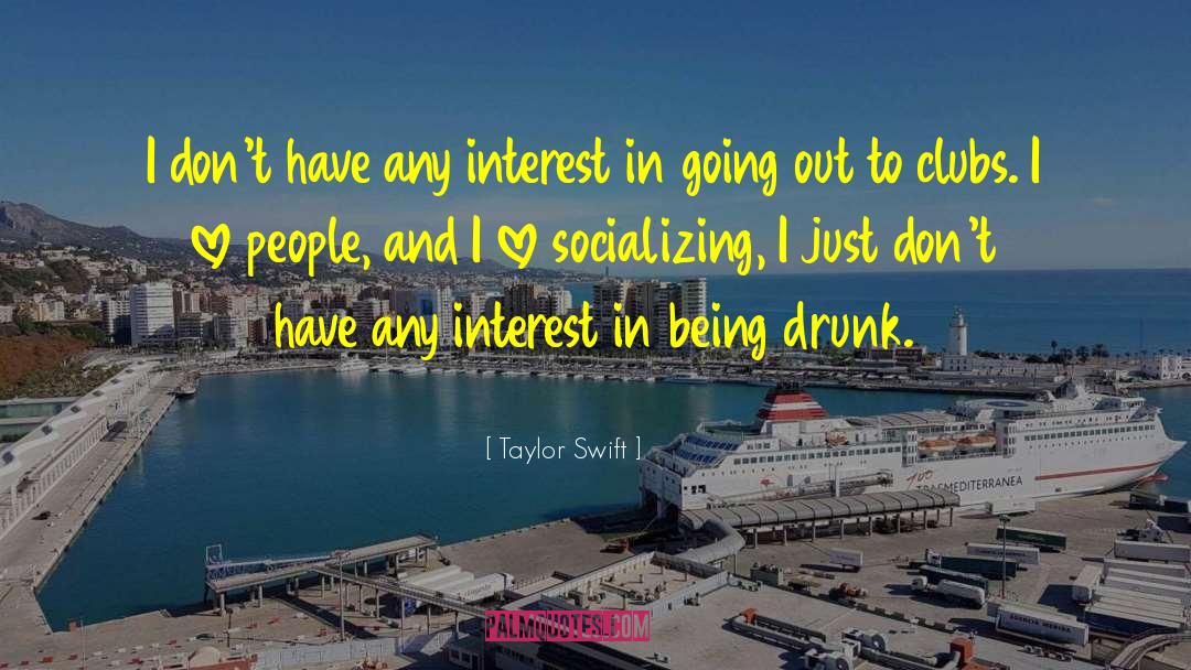 Drunk People quotes by Taylor Swift