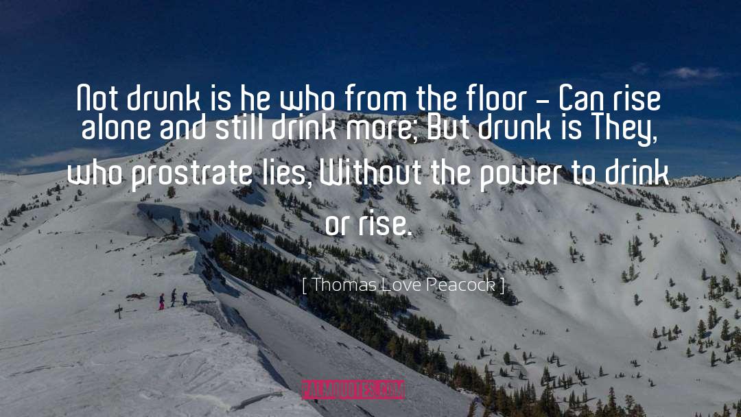 Drunk quotes by Thomas Love Peacock