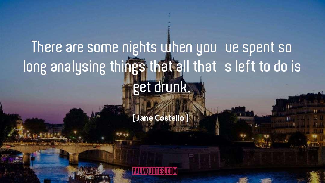 Drunk quotes by Jane Costello