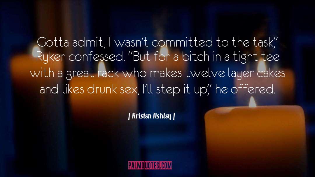 Drunk Sex quotes by Kristen Ashley