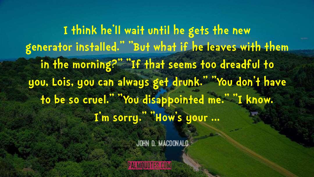 Drunk Sex quotes by John D. MacDonald