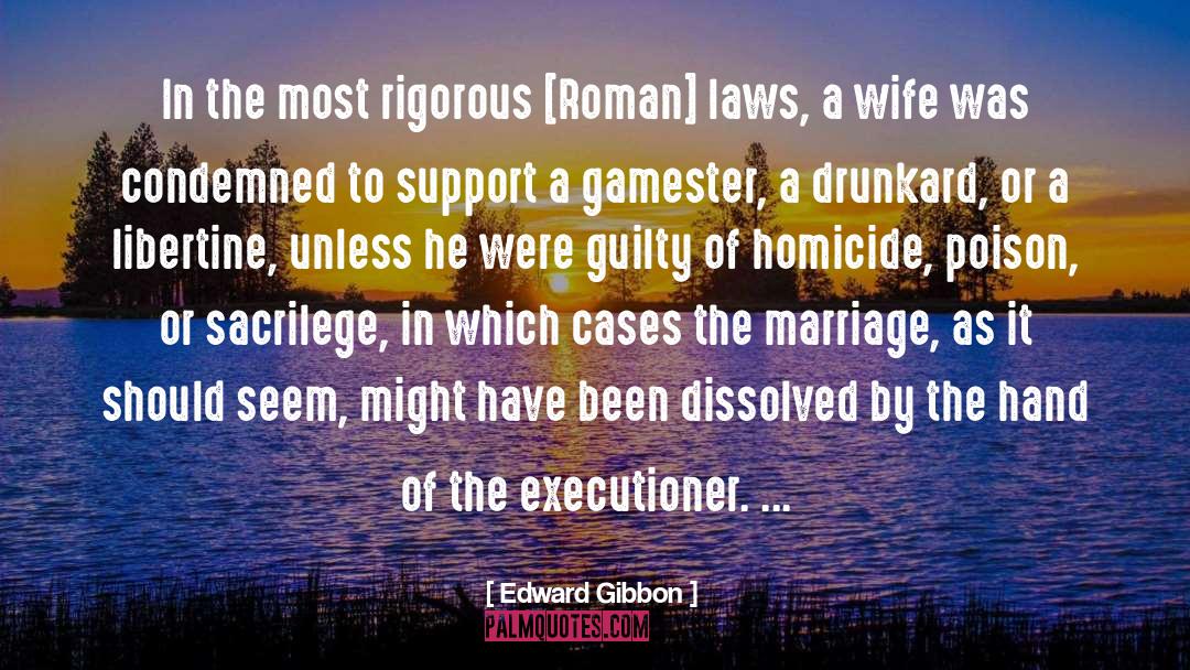Drunkard quotes by Edward Gibbon