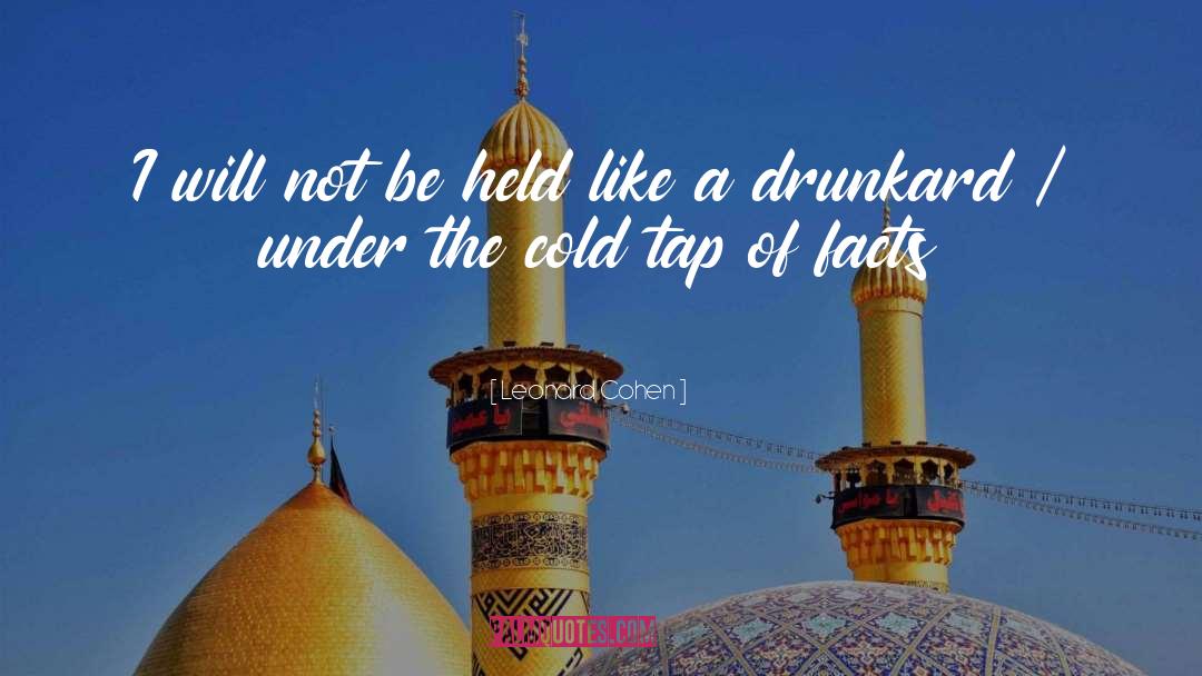 Drunkard quotes by Leonard Cohen