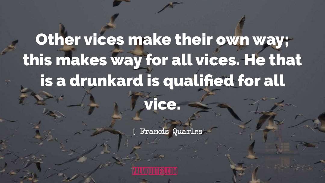 Drunkard quotes by Francis Quarles