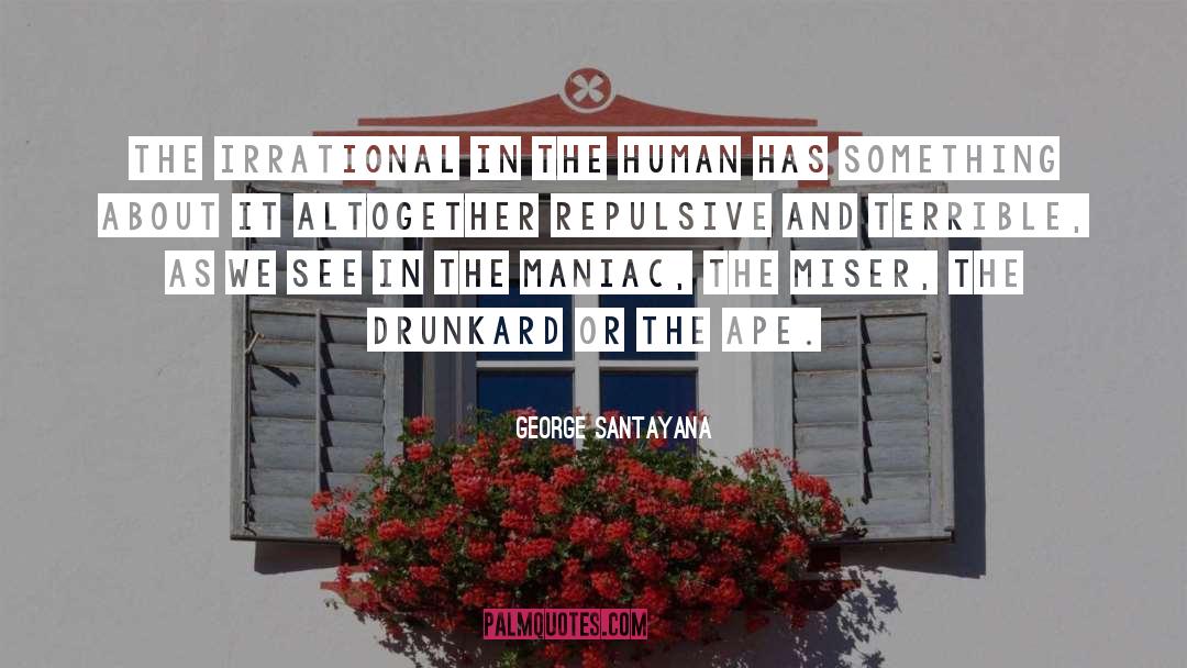 Drunkard quotes by George Santayana