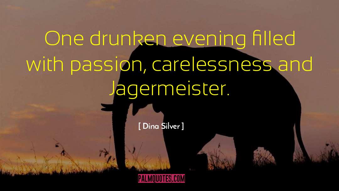 Drunken Sots quotes by Dina Silver