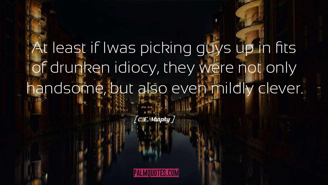 Drunkeness quotes by C.E. Murphy