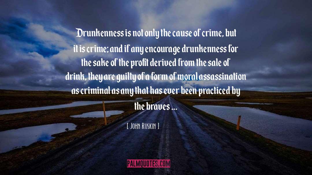 Drunkenness quotes by John Ruskin