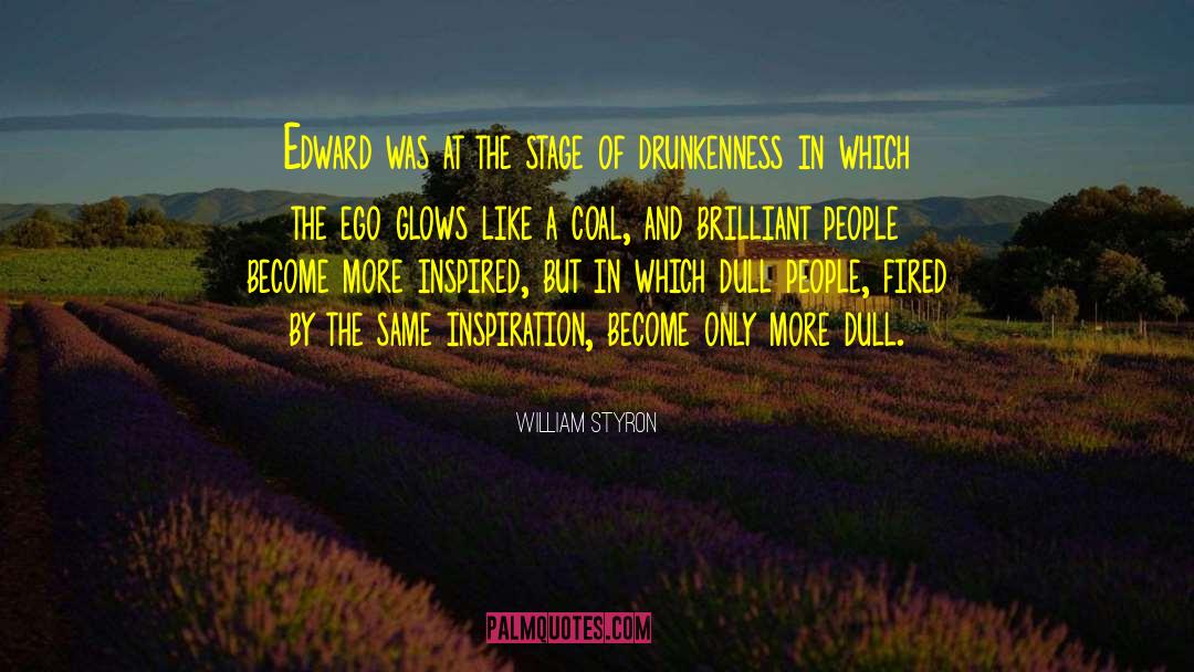 Drunkenness quotes by William Styron