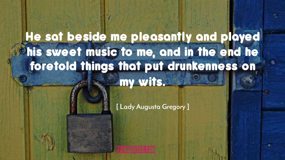 Drunkenness quotes by Lady Augusta Gregory