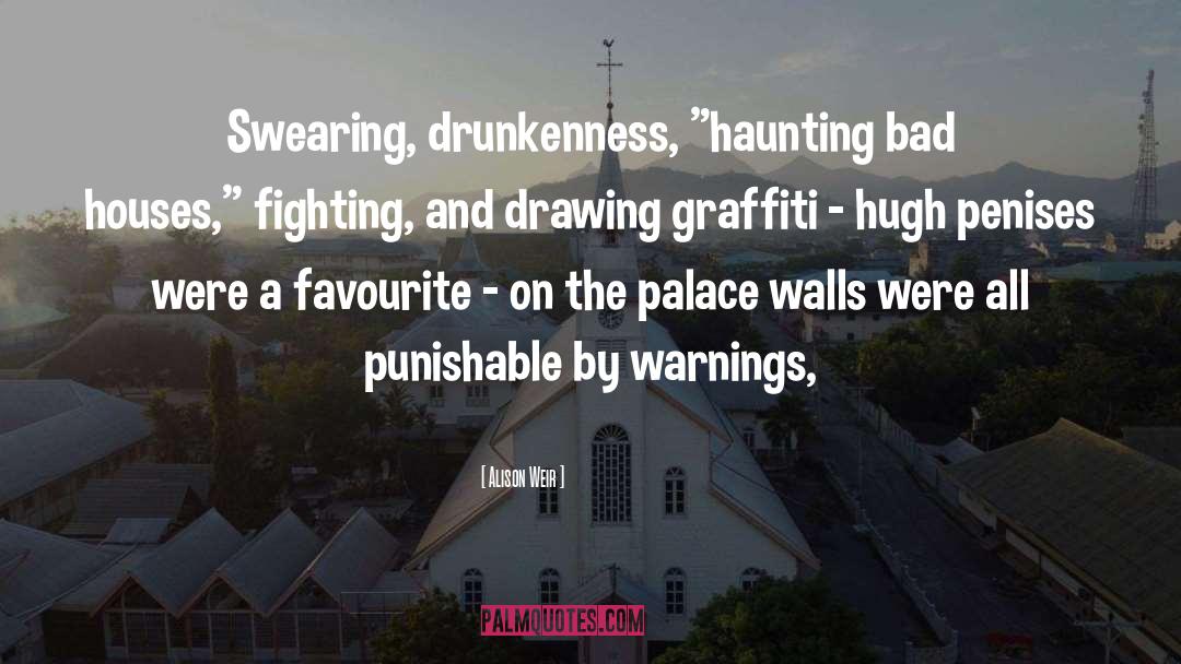 Drunkenness quotes by Alison Weir